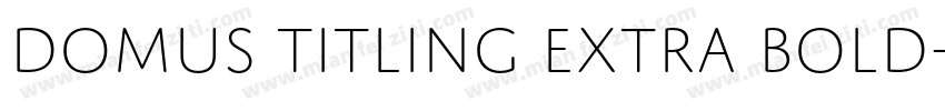 Domus Titling Extra Bold字体转换